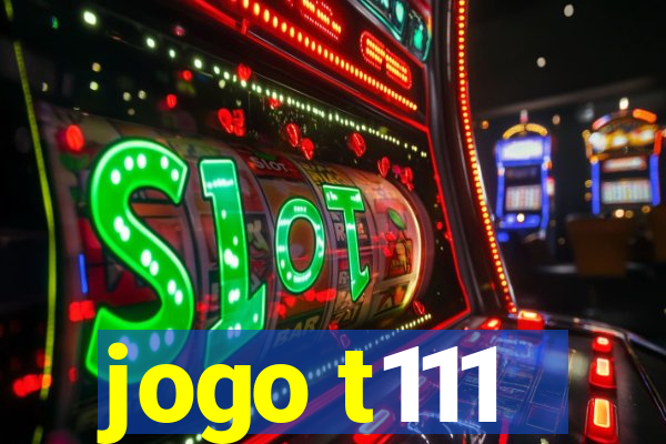jogo t111